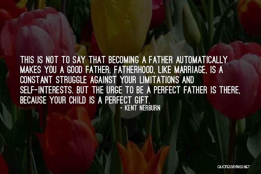 Marriage Struggle Quotes By Kent Nerburn Marriage Struggle Quotes By Kent Nerburn