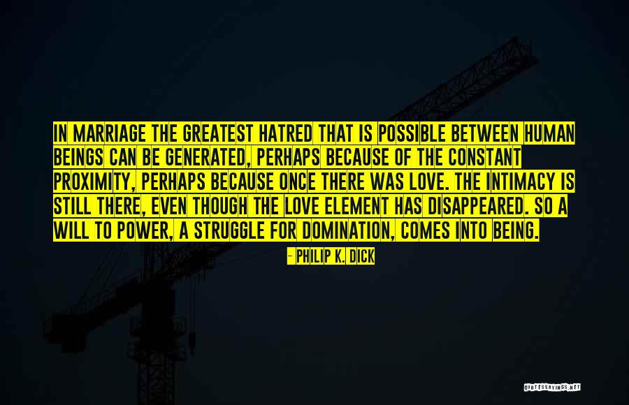 Marriage Struggle Quotes By Philip K. Dick Marriage Struggle Quotes By Philip K. Dick