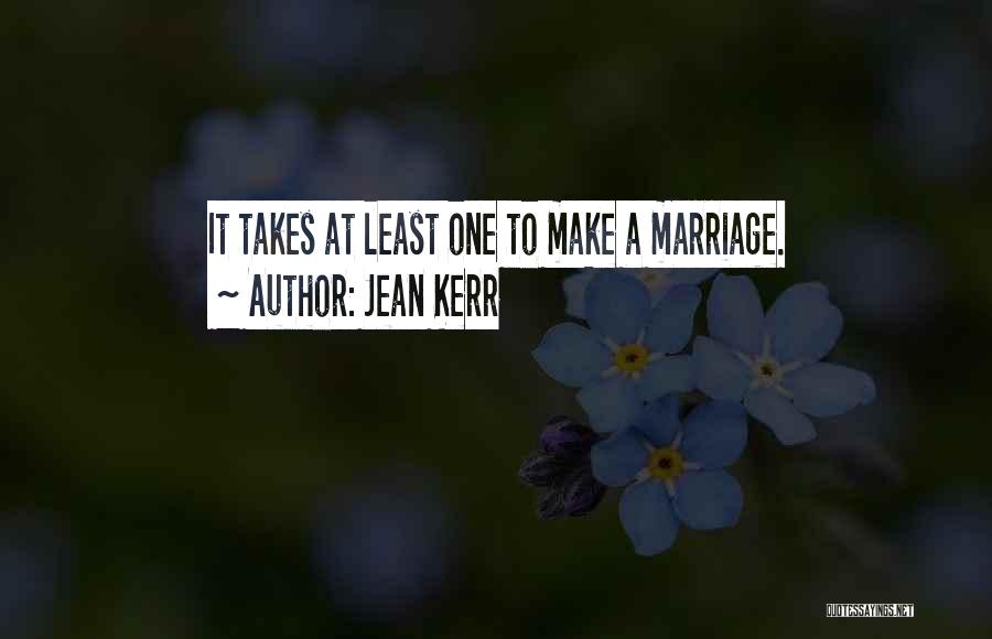Marriage Takes 2 Quotes By Jean Kerr