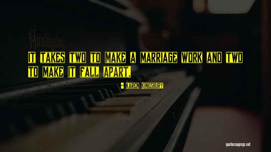 Marriage Takes 2 Quotes By Karen Kingsbury Marriage Takes 2 Quotes By Karen Kingsbury