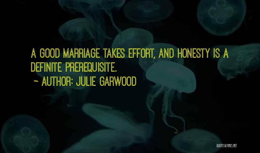Marriage Takes Effort Quotes By Julie Garwood