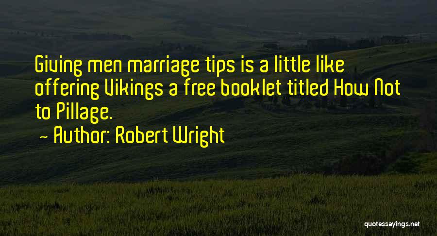 Marriage Tips Quotes By Robert Wright