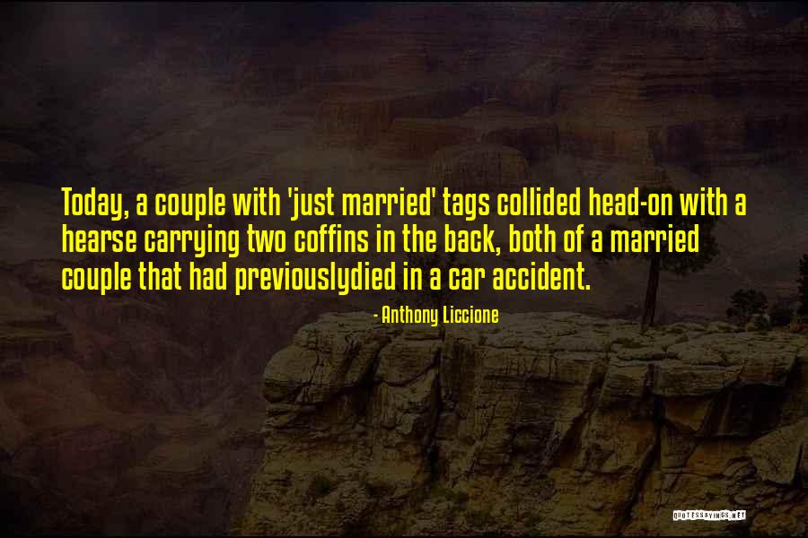 Marriage Tragedy Quotes By Anthony Liccione
