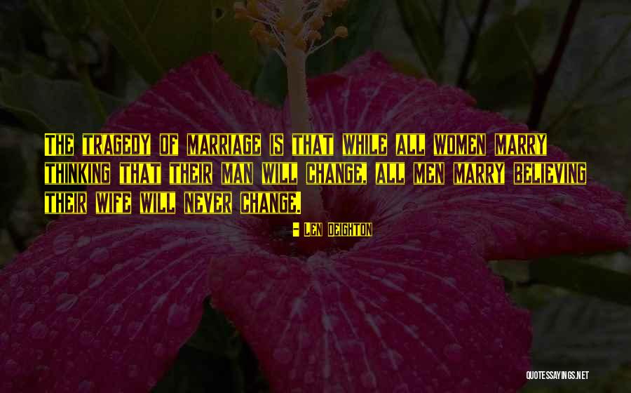 Marriage Tragedy Quotes By Len Deighton