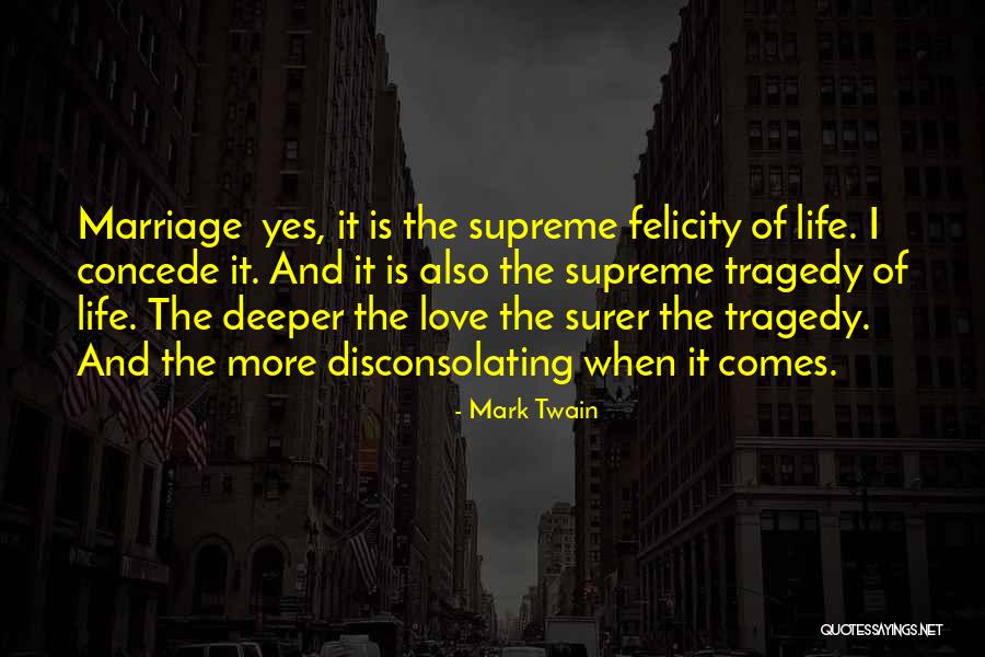 Marriage Tragedy Quotes By Mark Twain