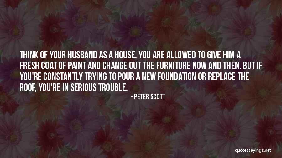 Marriage Trouble Quotes By Peter Scott