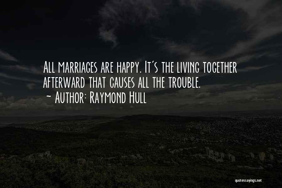 Marriage Trouble Quotes By Raymond Hull