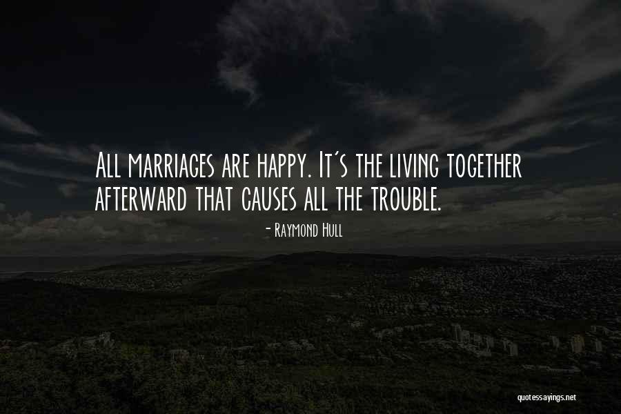 Marriage Trouble Quotes By Raymond Hull