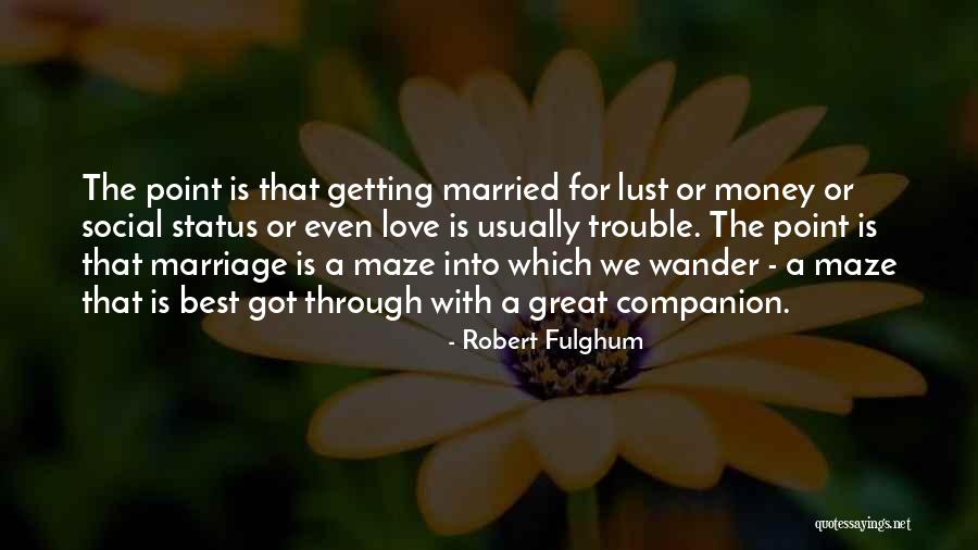 Marriage Trouble Quotes By Robert Fulghum