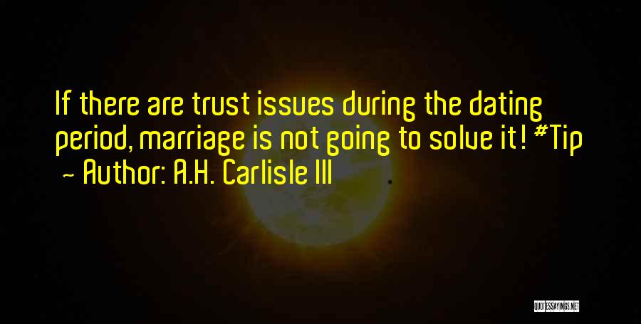 Marriage Trust Quotes By A.H. Carlisle III