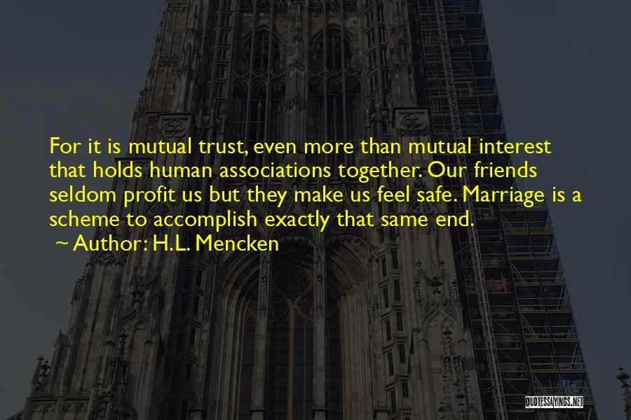 Marriage Trust Quotes By H.L. Mencken