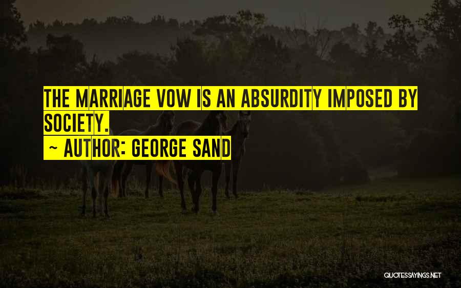 Marriage Vow Quotes By George Sand