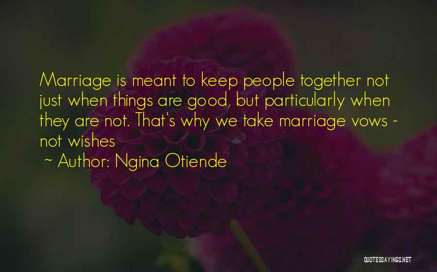 Marriage Vows Quotes By Ngina Otiende