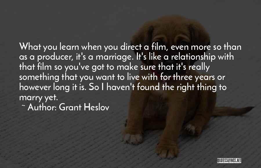 Marriage Vs Live In Relationship Quotes By Grant Heslov