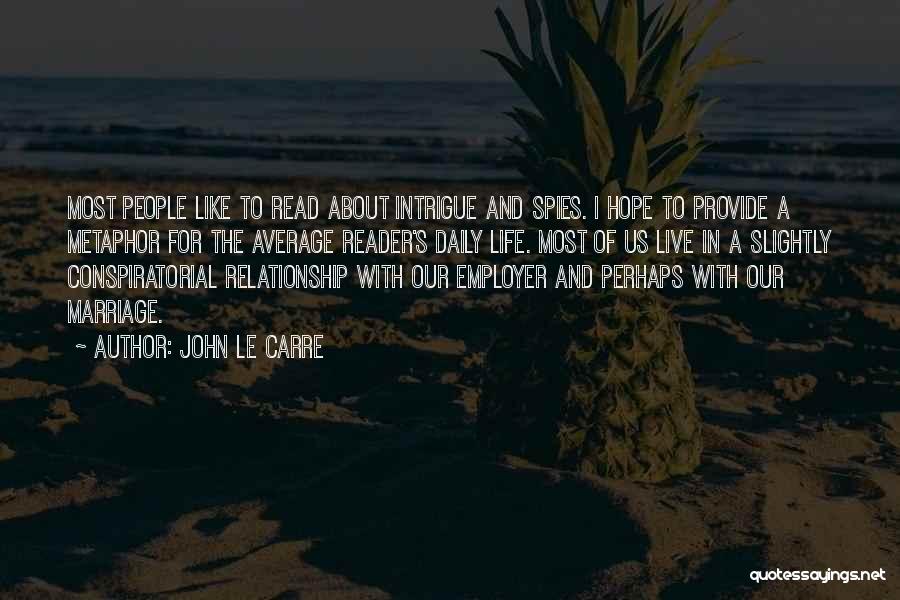 Marriage Vs Live In Relationship Quotes By John Le Carre