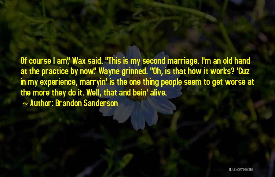 Marriage Works Quotes By Brandon Sanderson