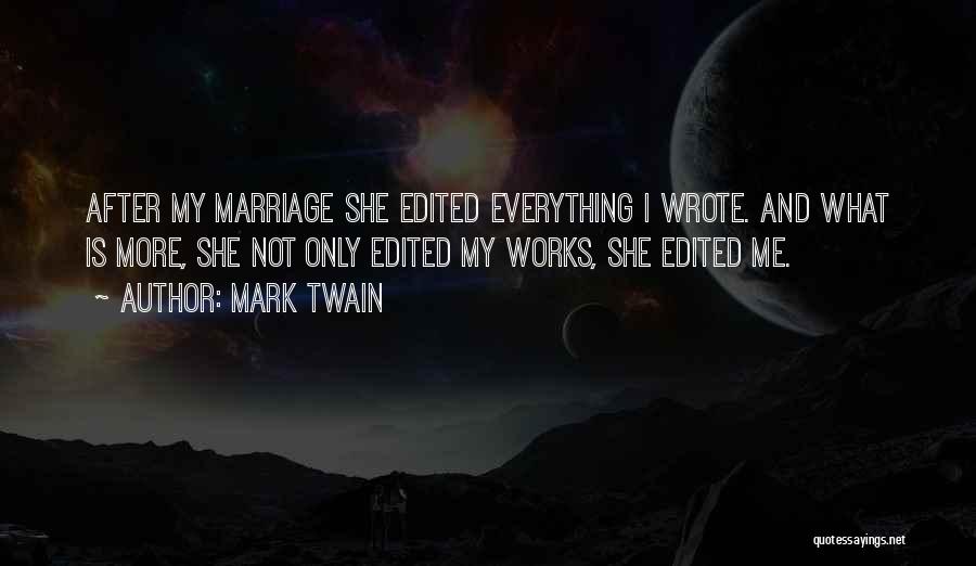 Marriage Works Quotes By Mark Twain