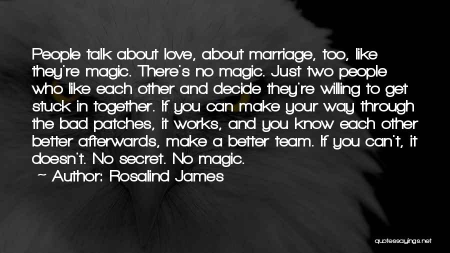 Marriage Works Quotes By Rosalind James