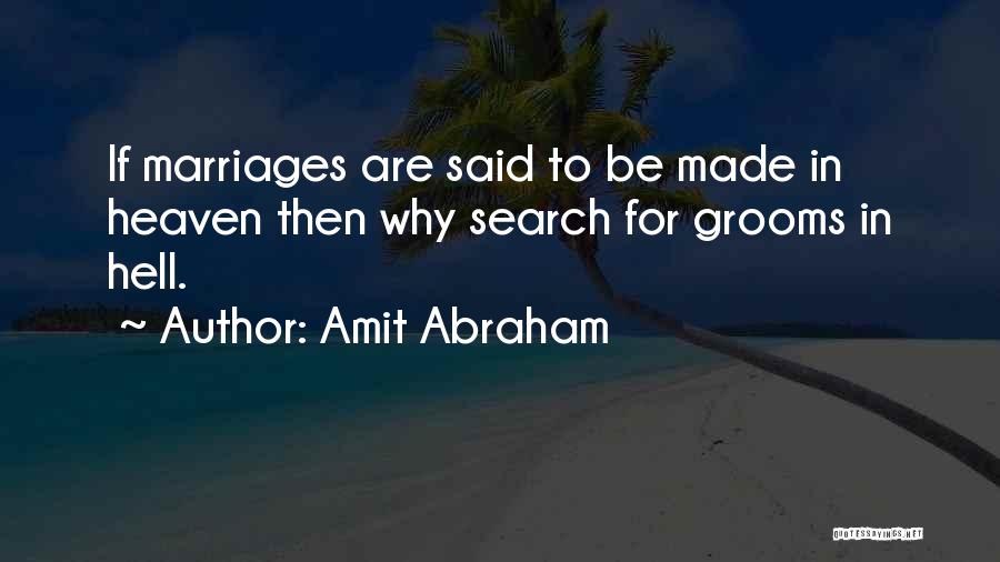 Marriages Made In Heaven Quotes By Amit Abraham