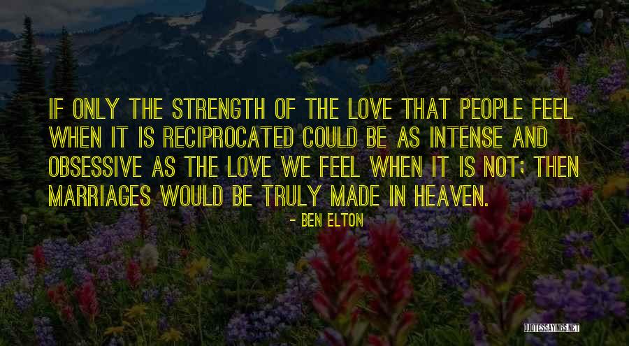 Marriages Made In Heaven Quotes By Ben Elton