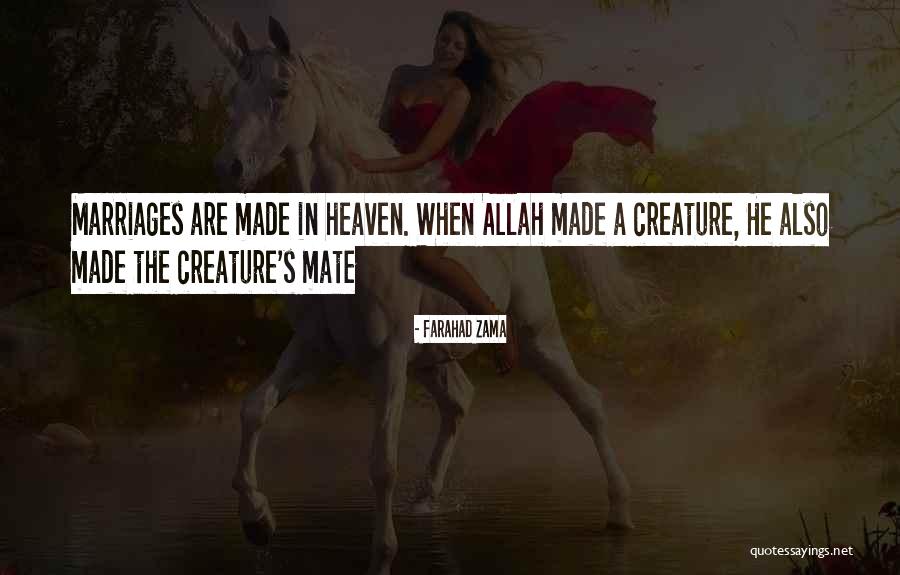 Marriages Made In Heaven Quotes By Farahad Zama