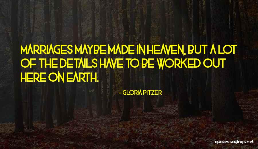 Marriages Made In Heaven Quotes By Gloria Pitzer