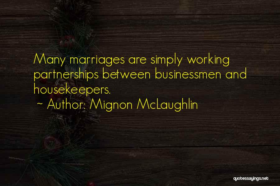 Marriages Not Working Quotes By Mignon McLaughlin