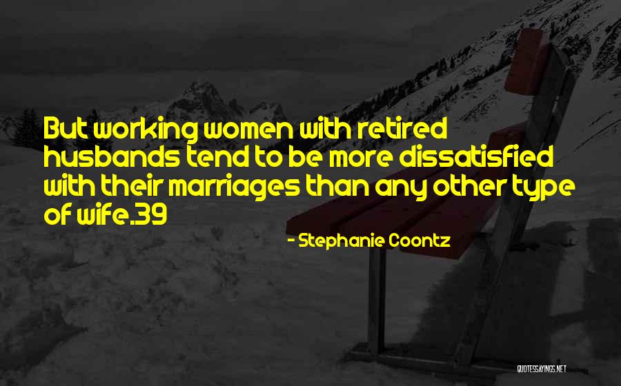 Marriages Not Working Quotes By Stephanie Coontz