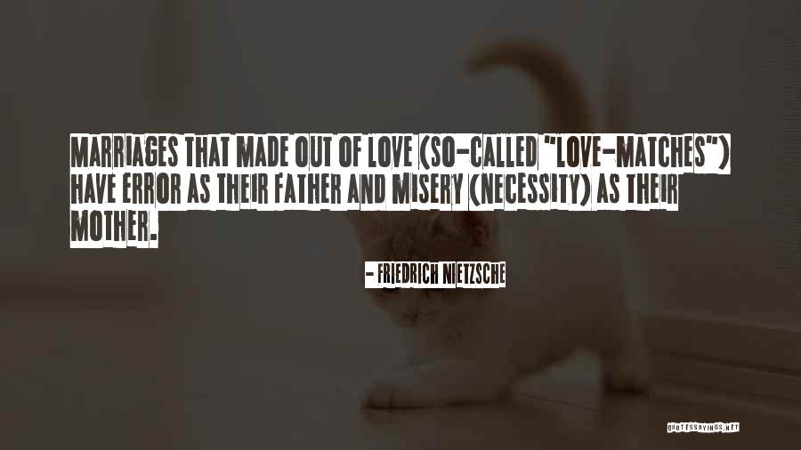 Marriages Quotes By Friedrich Nietzsche