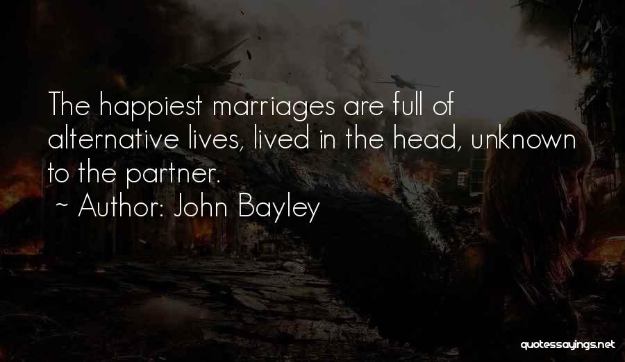 Marriages Quotes By John Bayley