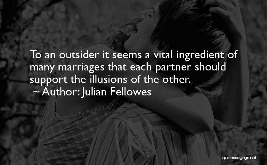 Marriages Quotes By Julian Fellowes