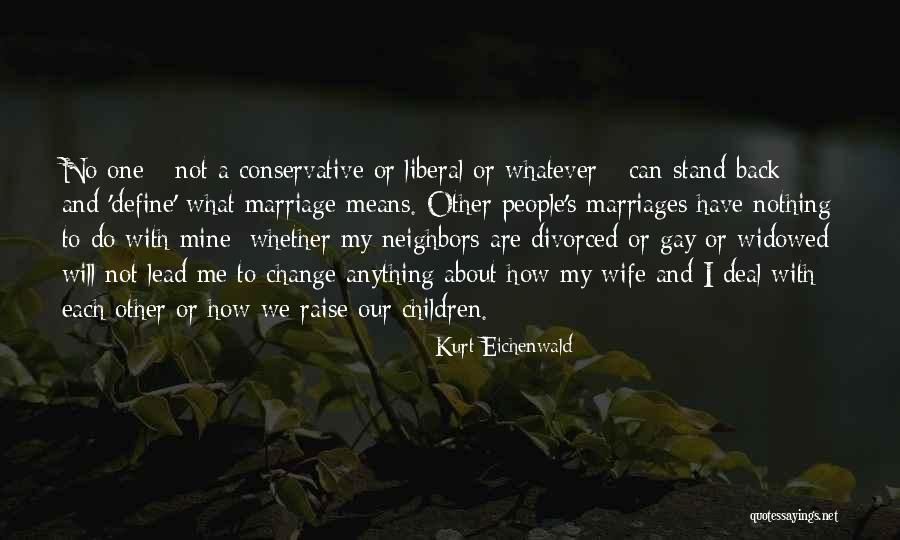 Marriages Quotes By Kurt Eichenwald