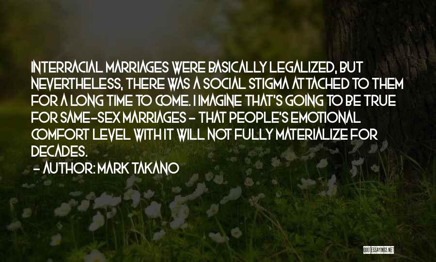 Marriages Quotes By Mark Takano