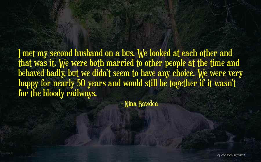Married 50 Years Quotes By Nina Bawden Married 50 Years Quotes By Nina Bawden