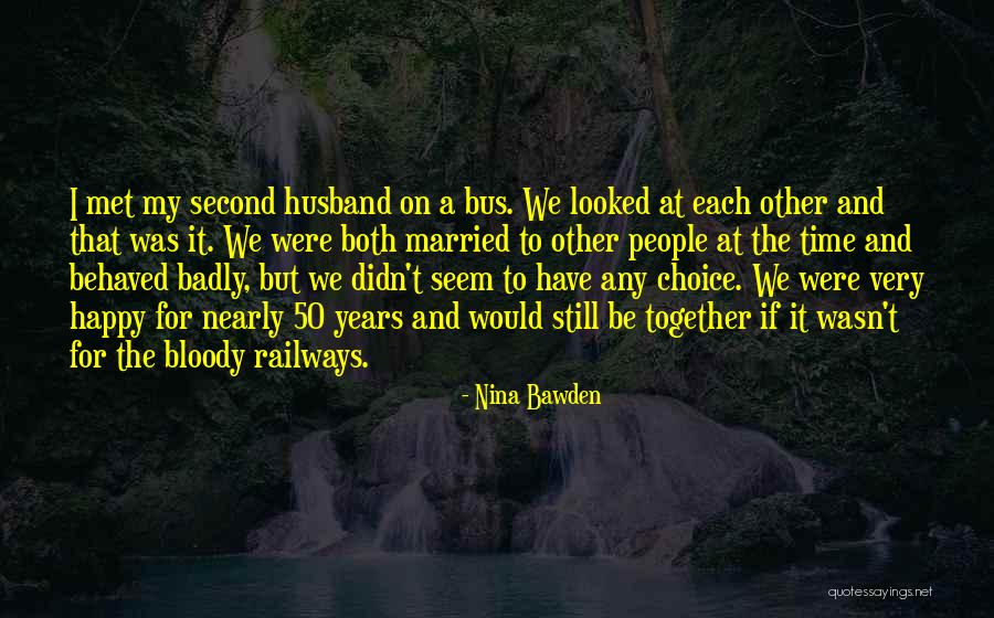 Married 50 Years Quotes By Nina Bawden