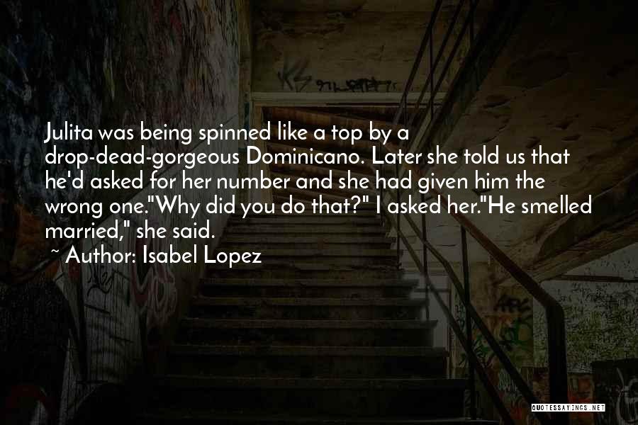 Married Cheaters Quotes By Isabel Lopez