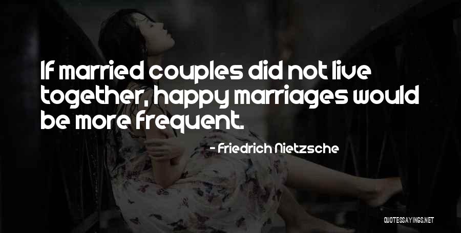 Married Couple Quotes By Friedrich Nietzsche Married Couple Quotes By Friedrich Nietzsche