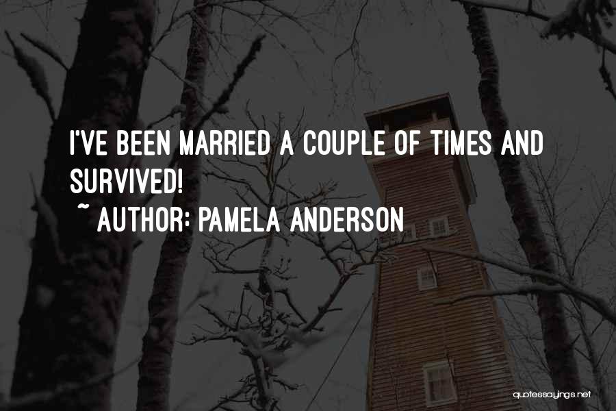 Married Couple Quotes By Pamela Anderson