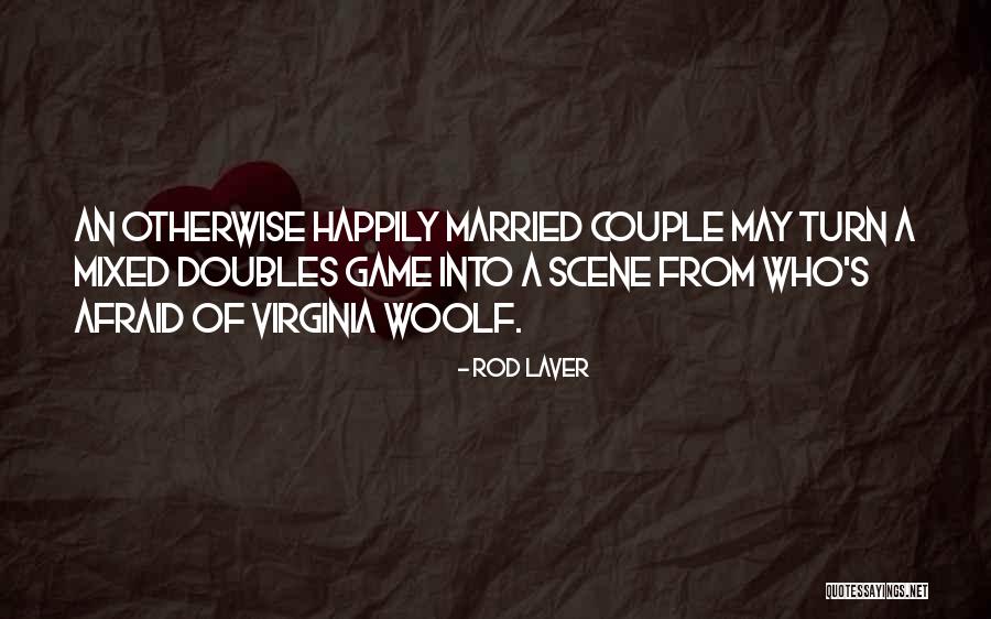 Married Couple Quotes By Rod Laver Married Couple Quotes By Rod Laver