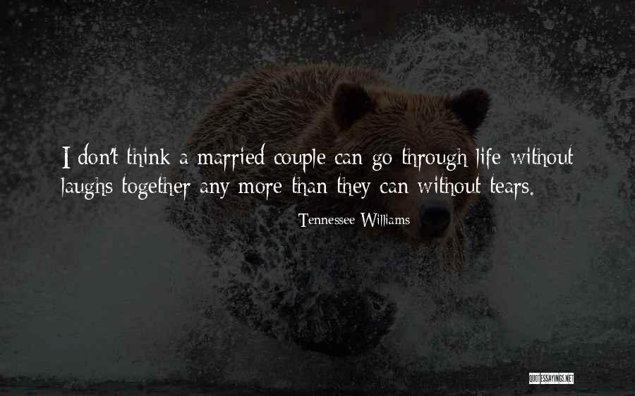 Married Couple Quotes By Tennessee Williams Married Couple Quotes By Tennessee Williams