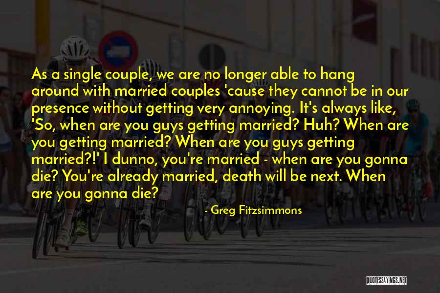 Married Couples Quotes By Greg Fitzsimmons Married Couples Quotes By Greg Fitzsimmons