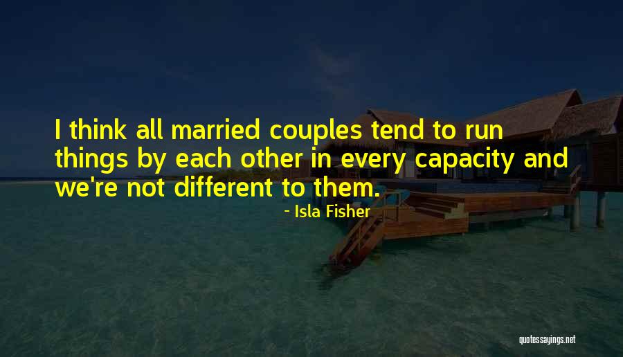 Married Couples Quotes By Isla Fisher Married Couples Quotes By Isla Fisher