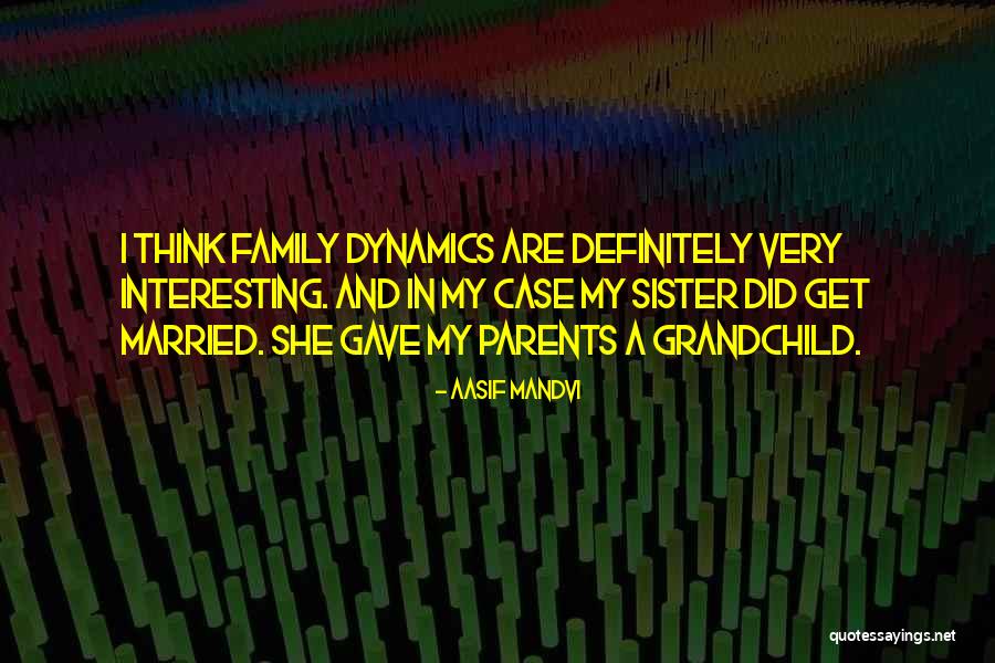 Married Family Quotes By Aasif Mandvi Married Family Quotes By Aasif Mandvi