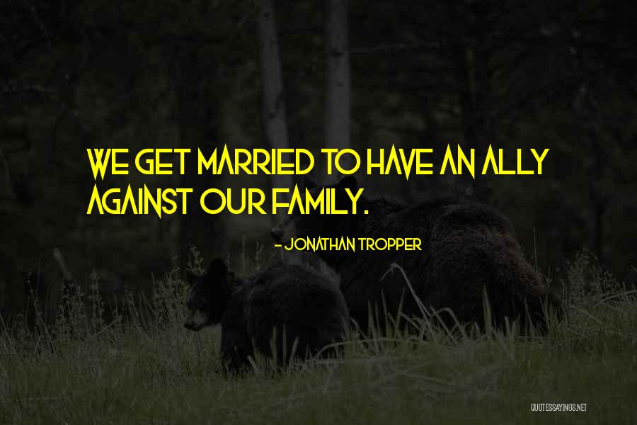 Married Family Quotes By Jonathan Tropper Married Family Quotes By Jonathan Tropper