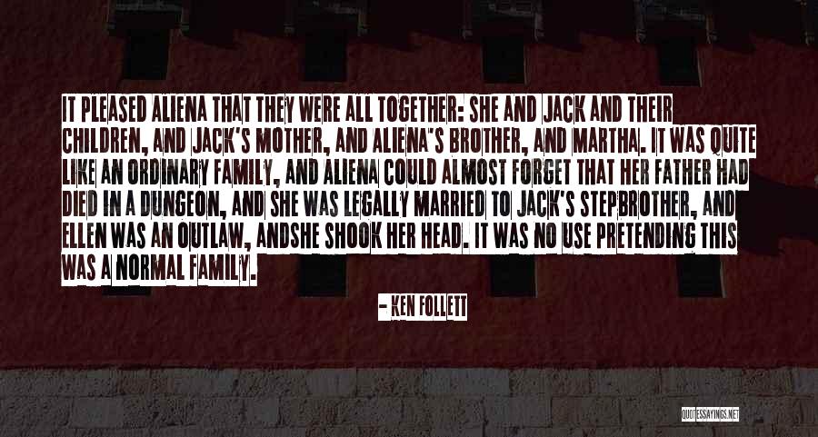 Married Family Quotes By Ken Follett Married Family Quotes By Ken Follett