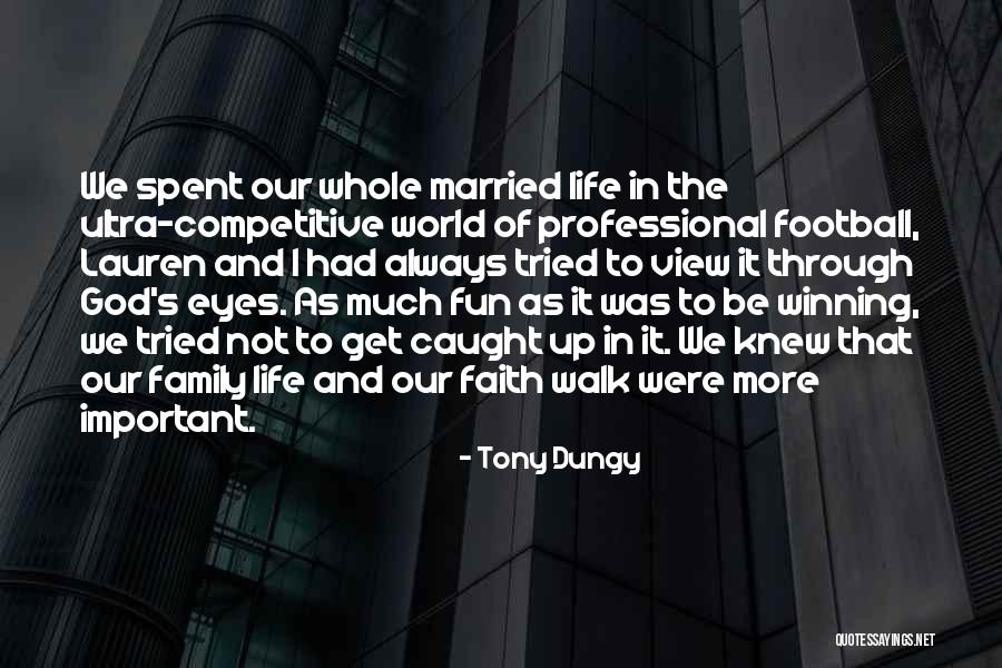 Married Family Quotes By Tony Dungy Married Family Quotes By Tony Dungy