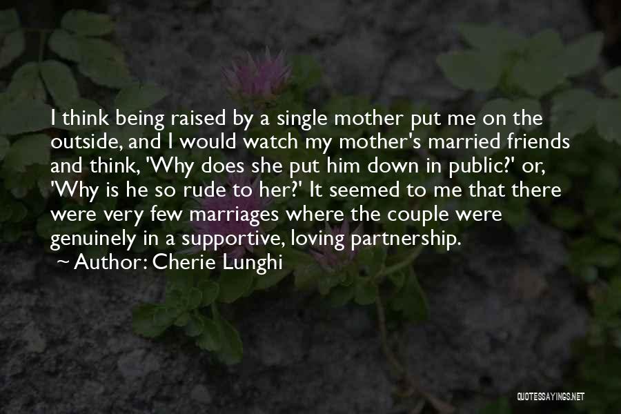 Married Friends Quotes By Cherie Lunghi