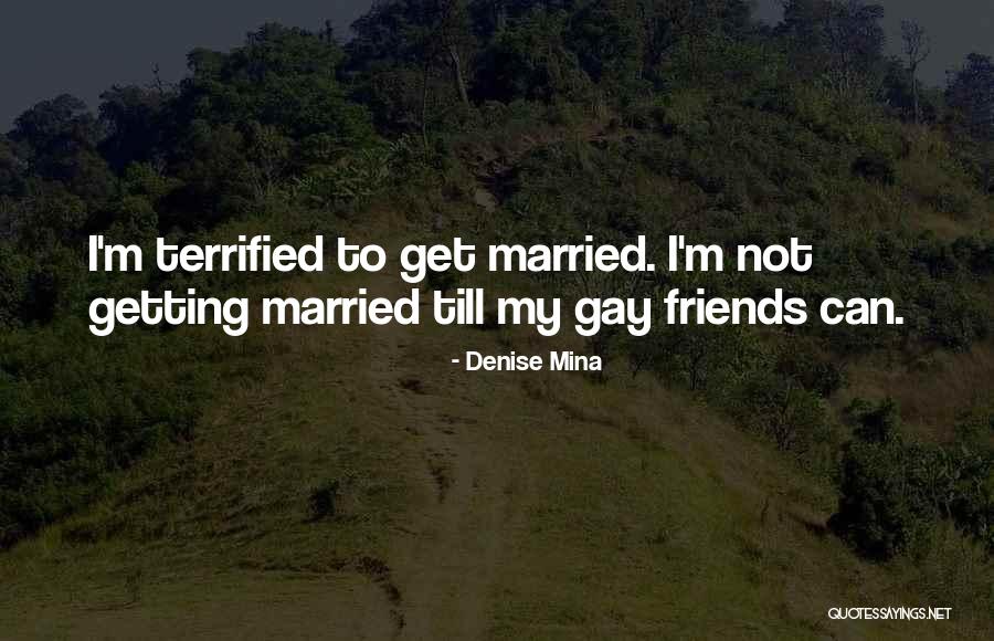 Married Friends Quotes By Denise Mina