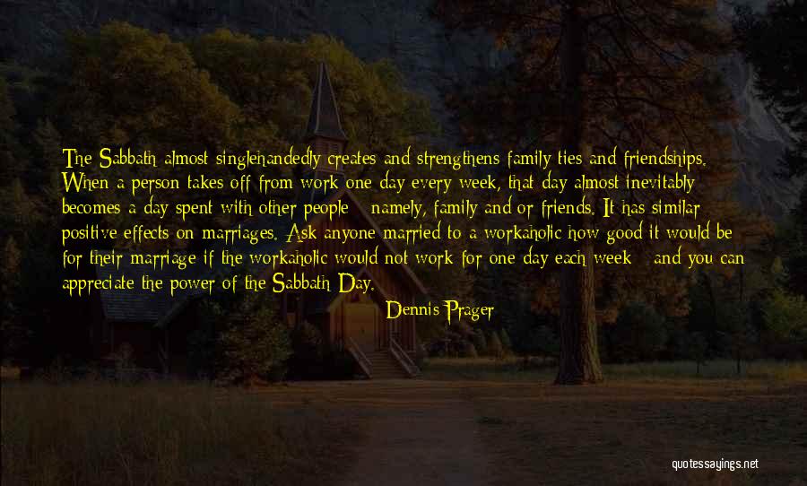 Married Friends Quotes By Dennis Prager