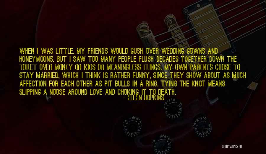 Married Friends Quotes By Ellen Hopkins Married Friends Quotes By Ellen Hopkins